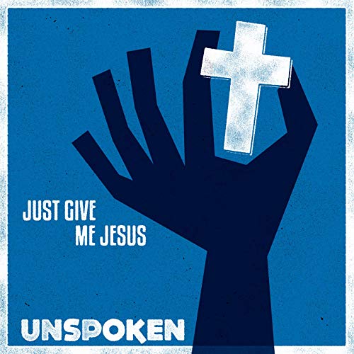 Just Give Me Jesus